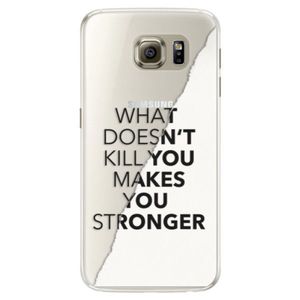 Silikónové puzdro iSaprio - Makes You Stronger - Samsung Galaxy S6 Edge vyobraziť
