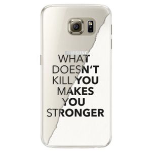 Silikónové puzdro iSaprio - Makes You Stronger - Samsung Galaxy S6 vyobraziť