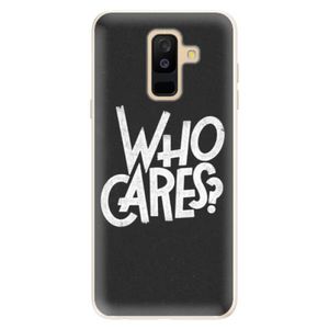 Silikónové puzdro iSaprio - Who Cares - Samsung Galaxy A6+ vyobraziť