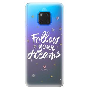Silikónové puzdro iSaprio - Follow Your Dreams - white - Huawei Mate 20 Pro vyobraziť