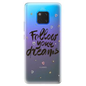 Silikónové puzdro iSaprio - Follow Your Dreams - black - Huawei Mate 20 Pro vyobraziť