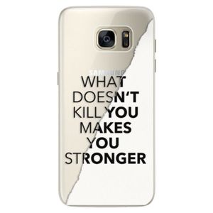 Silikónové puzdro iSaprio - Makes You Stronger - Samsung Galaxy S7 Edge vyobraziť