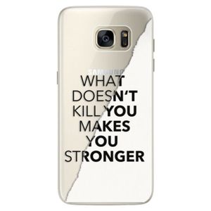 Silikónové puzdro iSaprio - Makes You Stronger - Samsung Galaxy S7 vyobraziť