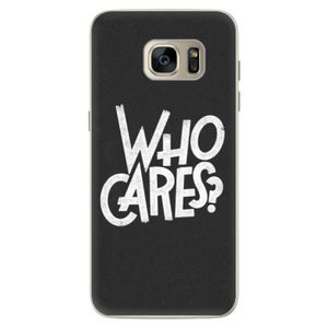 Silikónové puzdro iSaprio - Who Cares - Samsung Galaxy S7 vyobraziť
