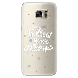 Silikónové puzdro iSaprio - Follow Your Dreams - white - Samsung Galaxy S7 vyobraziť