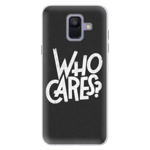 Silikónové puzdro iSaprio - Who Cares - Samsung Galaxy A6 vyobraziť