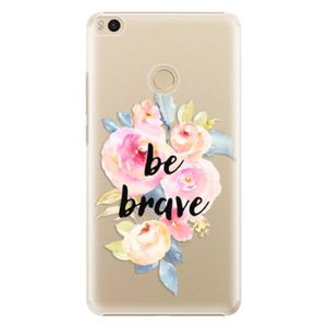 Plastové puzdro iSaprio - Be Brave - Xiaomi Mi Max 2 vyobraziť