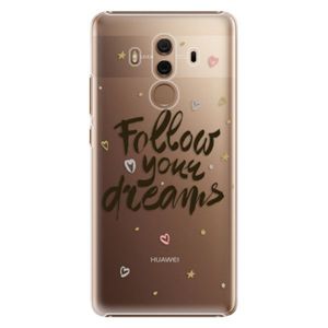 Plastové puzdro iSaprio - Follow Your Dreams - black - Huawei Mate 10 Pro vyobraziť