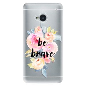 Plastové puzdro iSaprio - Be Brave - HTC One M7 vyobraziť