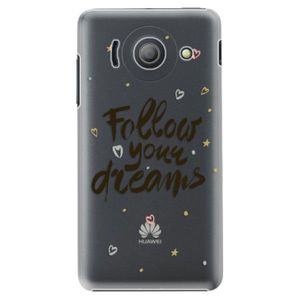 Plastové puzdro iSaprio - Follow Your Dreams - black - Huawei Ascend Y300 vyobraziť