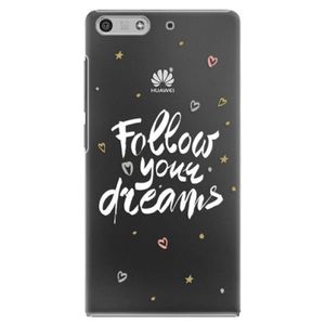 Plastové puzdro iSaprio - Follow Your Dreams - white - Huawei Ascend P7 Mini vyobraziť