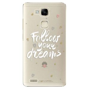 Plastové puzdro iSaprio - Follow Your Dreams - white - Huawei Ascend Mate7 vyobraziť