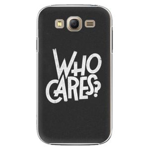Plastové puzdro iSaprio - Who Cares - Samsung Galaxy Grand Neo Plus vyobraziť