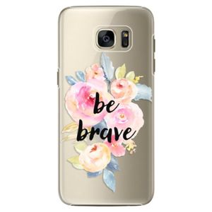Plastové puzdro iSaprio - Be Brave - Samsung Galaxy S7 Edge vyobraziť