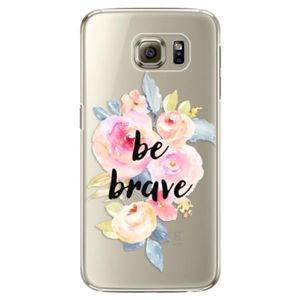 Plastové puzdro iSaprio - Be Brave - Samsung Galaxy S6 vyobraziť