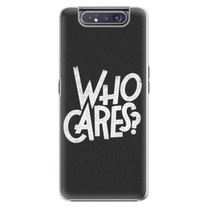 Plastové puzdro iSaprio - Who Cares - Samsung Galaxy A80 vyobraziť