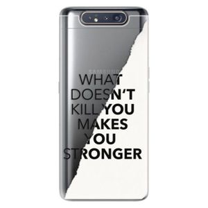 Odolné silikónové puzdro iSaprio - Makes You Stronger - Samsung Galaxy A80 vyobraziť
