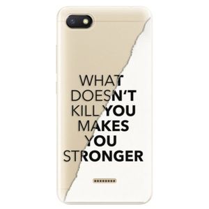 Odolné silikónové puzdro iSaprio - Makes You Stronger - Xiaomi Redmi 6A vyobraziť
