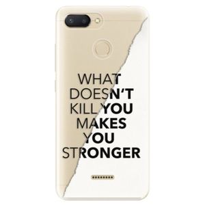 Odolné silikónové puzdro iSaprio - Makes You Stronger - Xiaomi Redmi 6 vyobraziť