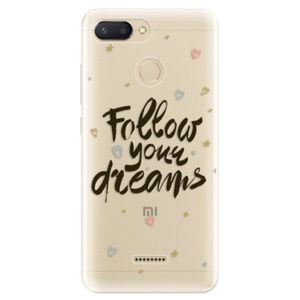 Odolné silikónové puzdro iSaprio - Follow Your Dreams - black - Xiaomi Redmi 6 vyobraziť