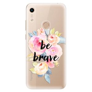 Odolné silikónové puzdro iSaprio - Be Brave - Huawei Honor 8A vyobraziť