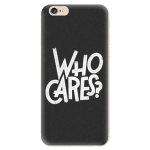 Odolné silikónové puzdro iSaprio - Who Cares - iPhone 6/6S vyobraziť