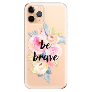 Odolné silikónové puzdro iSaprio - Be Brave - iPhone 11 Pro vyobraziť