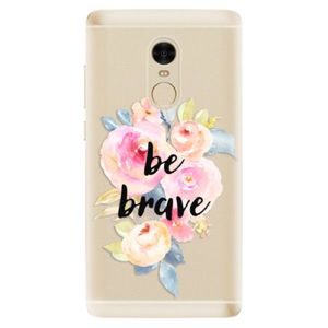 Odolné silikónové puzdro iSaprio - Be Brave - Xiaomi Redmi Note 4 vyobraziť