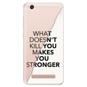 Odolné silikónové puzdro iSaprio - Makes You Stronger - Xiaomi Redmi 4A vyobraziť