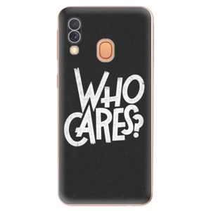 Odolné silikónové puzdro iSaprio - Who Cares - Samsung Galaxy A40 vyobraziť