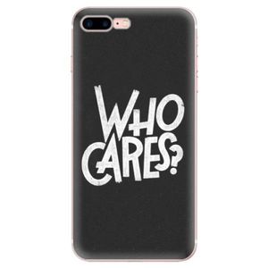 Odolné silikónové puzdro iSaprio - Who Cares - iPhone 7 Plus vyobraziť