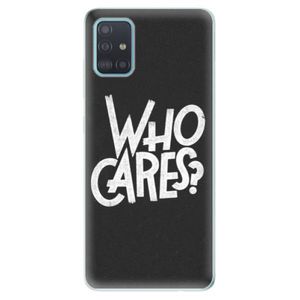 Odolné silikónové puzdro iSaprio - Who Cares - Samsung Galaxy A51 vyobraziť