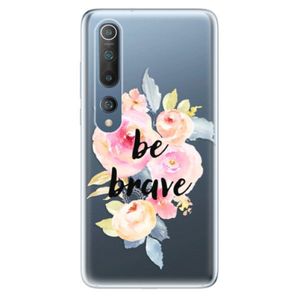 Odolné silikónové puzdro iSaprio - Be Brave - Xiaomi Mi 10 / Mi 10 Pro vyobraziť