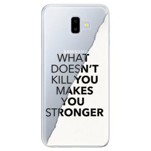 Odolné silikónové puzdro iSaprio - Makes You Stronger - Samsung Galaxy J6+ vyobraziť