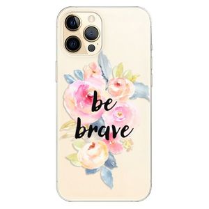 Odolné silikónové puzdro iSaprio - Be Brave - iPhone 12 Pro Max vyobraziť