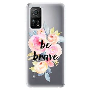 Odolné silikónové puzdro iSaprio - Be Brave - Xiaomi Mi 10T / Mi 10T Pro vyobraziť
