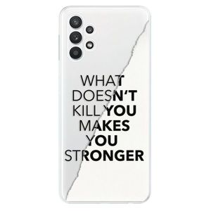 Odolné silikónové puzdro iSaprio - Makes You Stronger - Samsung Galaxy A32 5G vyobraziť