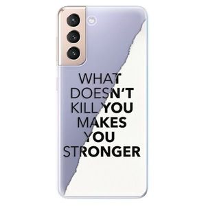 Odolné silikónové puzdro iSaprio - Makes You Stronger - Samsung Galaxy S21 vyobraziť