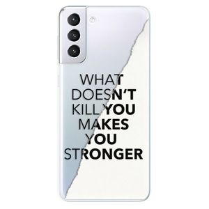 Odolné silikónové puzdro iSaprio - Makes You Stronger - Samsung Galaxy S21+ vyobraziť