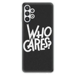 Odolné silikónové puzdro iSaprio - Who Cares - Samsung Galaxy A32 vyobraziť