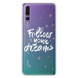Odolné silikónové puzdro iSaprio - Follow Your Dreams - white - Huawei P20 Pro vyobraziť