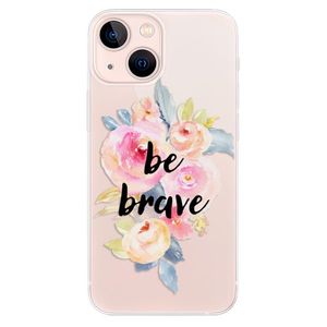 Odolné silikónové puzdro iSaprio - Be Brave - iPhone 13 mini vyobraziť