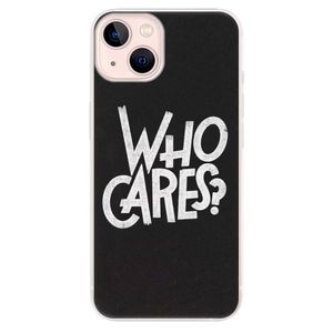 Odolné silikónové puzdro iSaprio - Who Cares - iPhone 13 vyobraziť