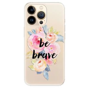 Odolné silikónové puzdro iSaprio - Be Brave - iPhone 13 Pro vyobraziť