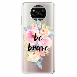 Odolné silikónové puzdro iSaprio - Be Brave - Xiaomi Poco X3 Pro / X3 NFC vyobraziť