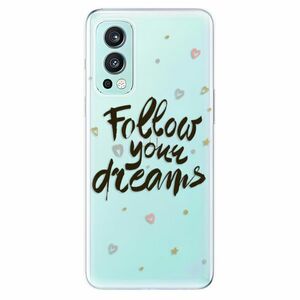 Odolné silikónové puzdro iSaprio - Follow Your Dreams - black - OnePlus Nord 2 5G vyobraziť
