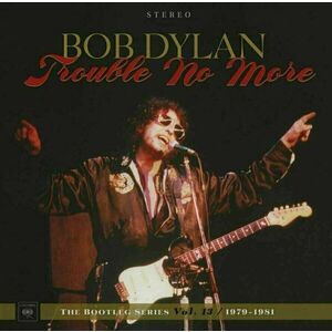 Bob Dylan - The Bootleg Series Vol. 13: Trouble No More (1979-1981) (4 LP + 2 CD) vyobraziť