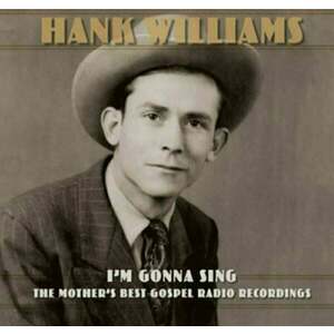 Hank Williams - I'm Gonna Sing: The Mother's Best Gospel Radio Recordings (3 LP) vyobraziť
