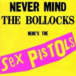 Sex Pistols - Never Mind The Bollocks, Here's The Sex Pistols (LP) vyobraziť