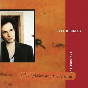 Jeff Buckley Sketches For My Sweetheart the Drunk (3 LP) vyobraziť
